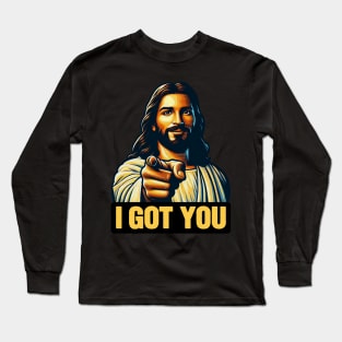 I GOT YOU meme Jesus Christ Alpha and Omega Long Sleeve T-Shirt